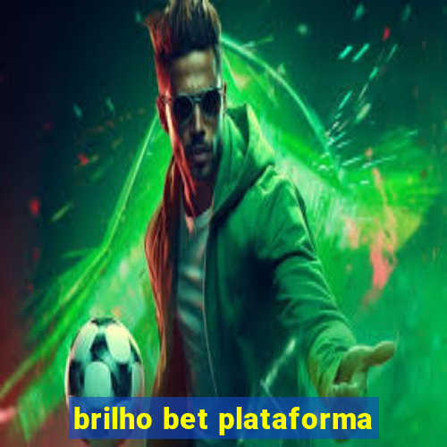 brilho bet plataforma